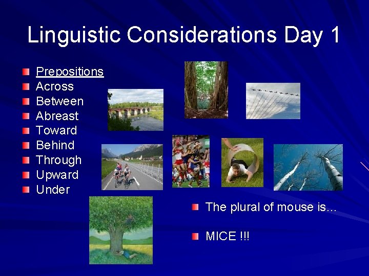Linguistic Considerations Day 1 Prepositions Across Between Abreast Toward Behind Through Upward Under The