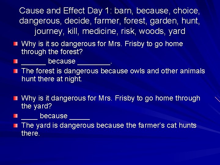 Cause and Effect Day 1: barn, because, choice, dangerous, decide, farmer, forest, garden, hunt,