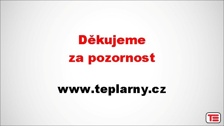 Děkujeme za pozornost www. teplarny. cz 