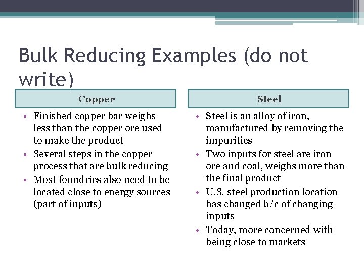 Bulk Reducing Examples (do not write) Copper Steel • Finished copper bar weighs less