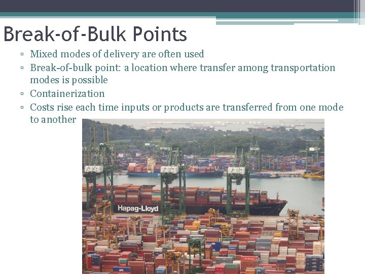 Break-of-Bulk Points ▫ Mixed modes of delivery are often used ▫ Break-of-bulk point: a