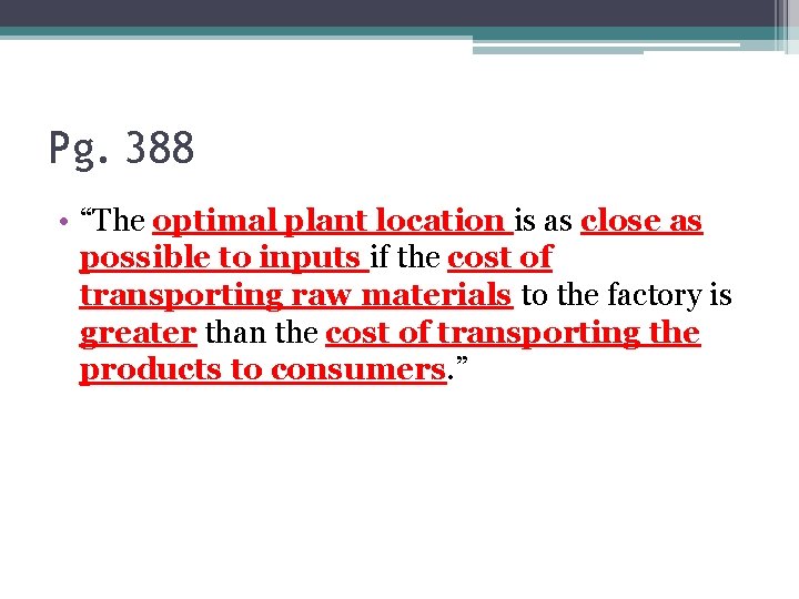 Pg. 388 • “The optimal plant location is as close as possible to inputs