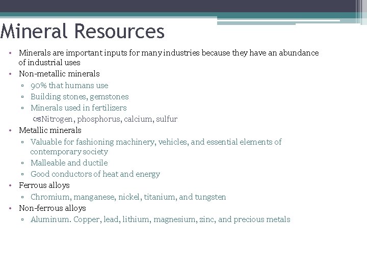 Mineral Resources • Minerals are important inputs for many industries because they have an