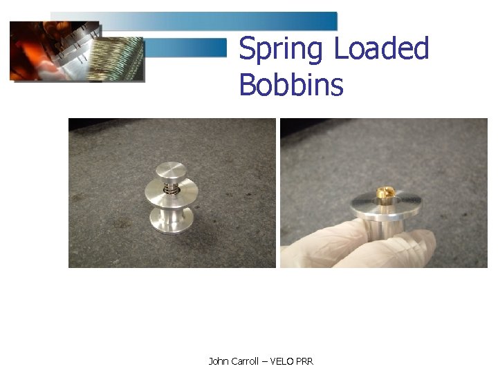 Spring Loaded Bobbins John Carroll – VELO PRR 