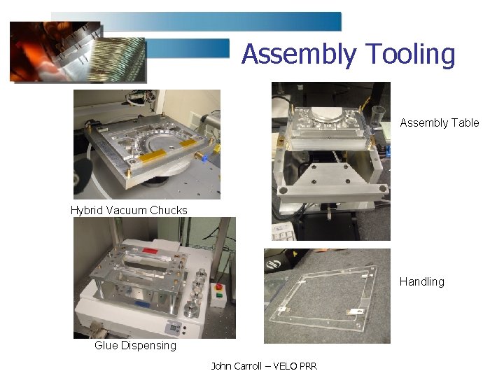 Assembly Tooling Assembly Table Hybrid Vacuum Chucks Handling Glue Dispensing John Carroll – VELO