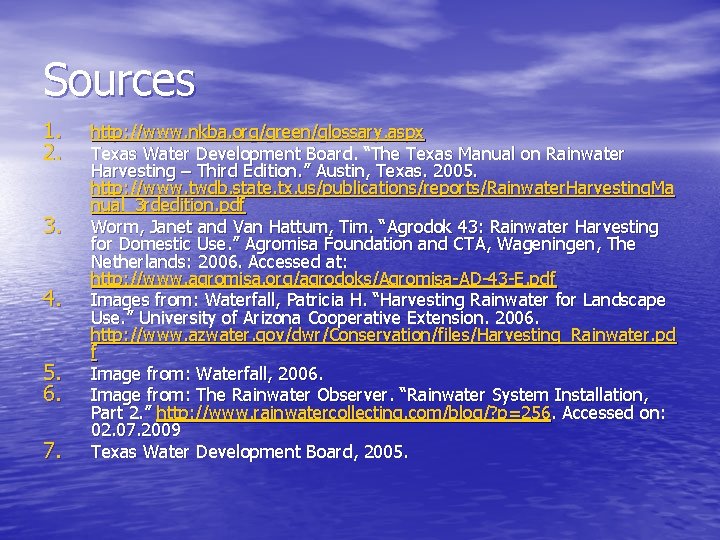 Sources 1. 2. 3. 4. 5. 6. 7. http: //www. nkba. org/green/glossary. aspx Texas