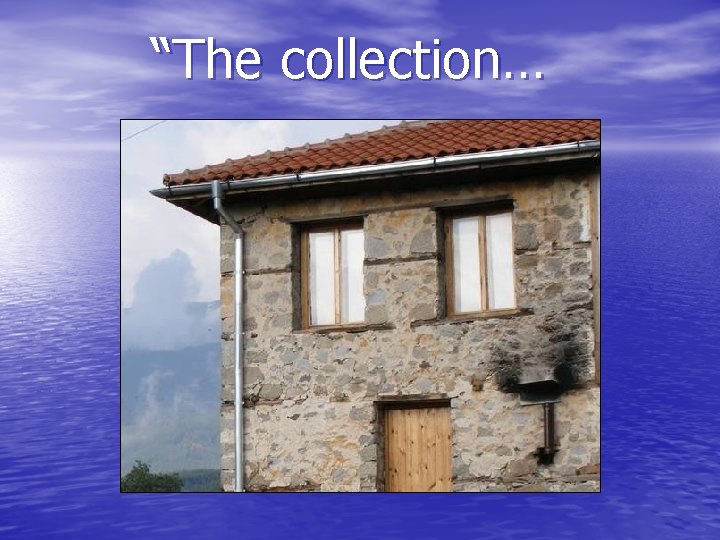 “The collection… 