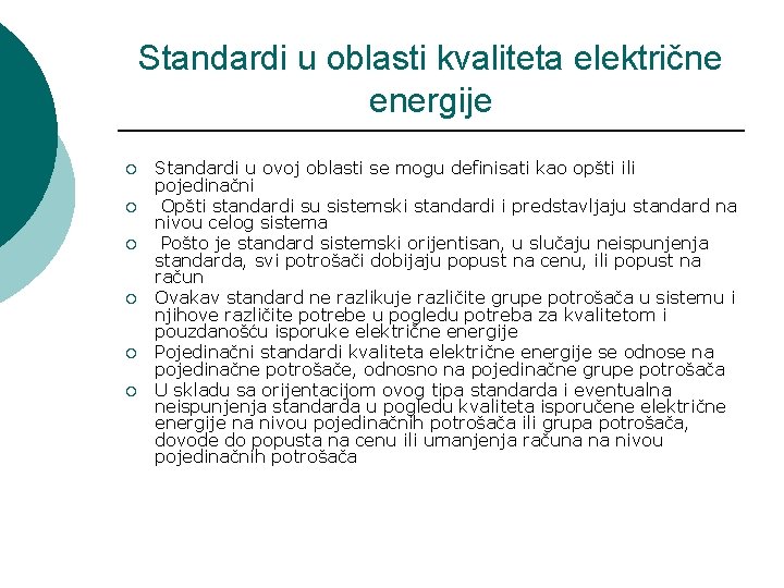 Standardi u oblasti kvaliteta električne energije ¡ ¡ ¡ Standardi u ovoj oblasti se