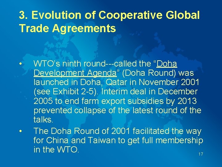 3. Evolution of Cooperative Global Trade Agreements • • WTO’s ninth round---called the “Doha
