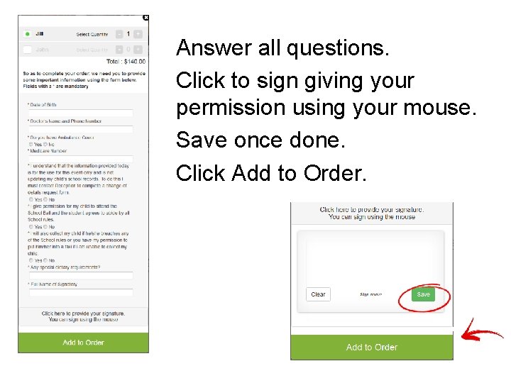 Answer all questions. Click to sign giving your permission using your mouse. Save once