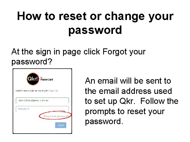 How to reset or change your password At the sign in page click Forgot