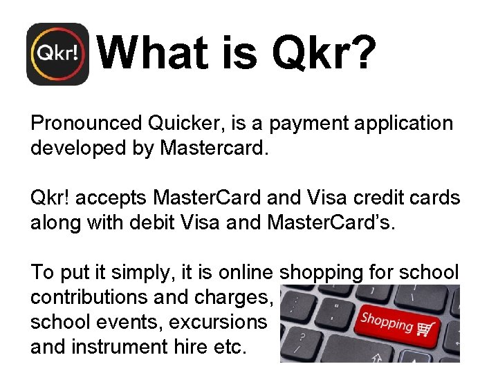 What is Qkr? Pronounced Quicker, is a payment application developed by Mastercard. Qkr! accepts