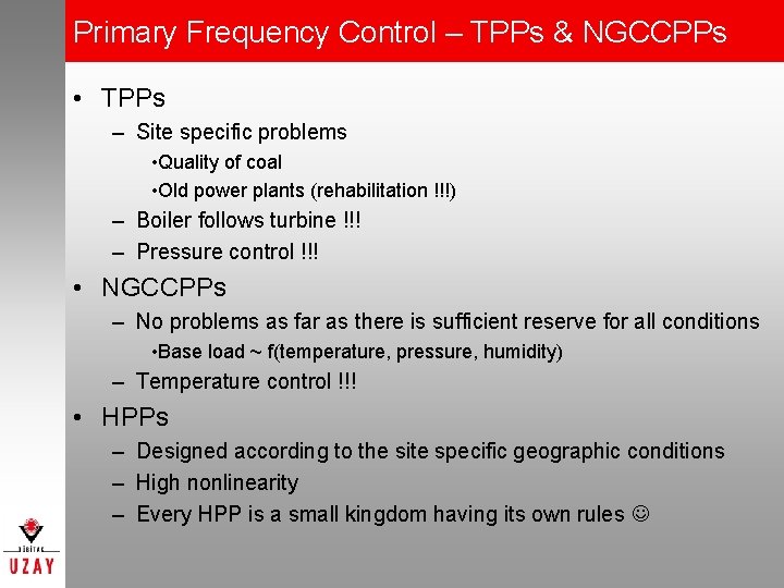 Primary Frequency Control – TPPs & NGCCPPs • TPPs – Site specific problems •