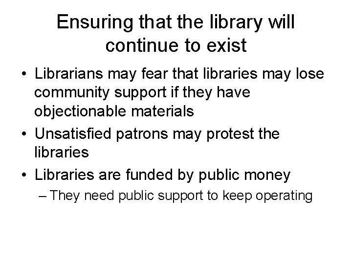 Ensuring that the library will continue to exist • Librarians may fear that libraries