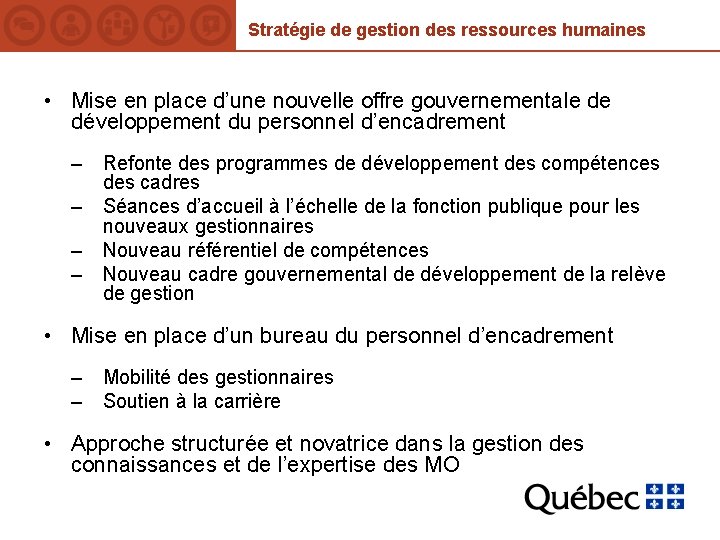 Stratégie de gestion des ressources humaines • Mise en place d’une nouvelle offre gouvernementale