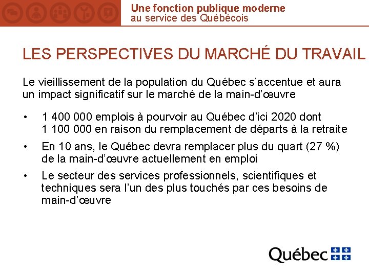 Une fonction publique moderne au service des Québécois LES PERSPECTIVES DU MARCHÉ DU TRAVAIL