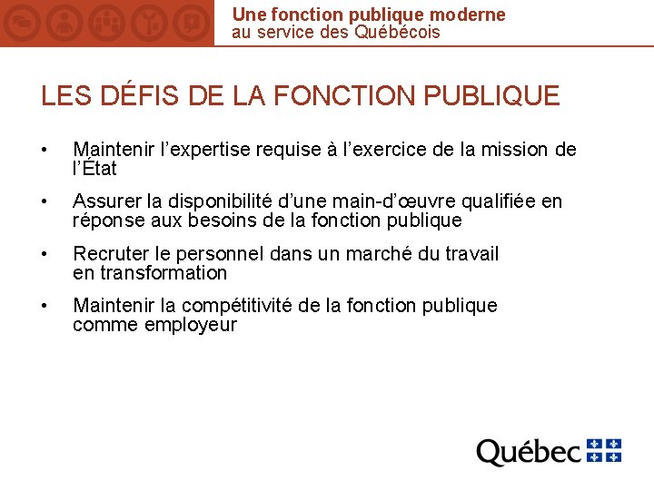Une fonction publique moderne au service des Québécois LES DÉFIS DE LA FONCTION PUBLIQUE