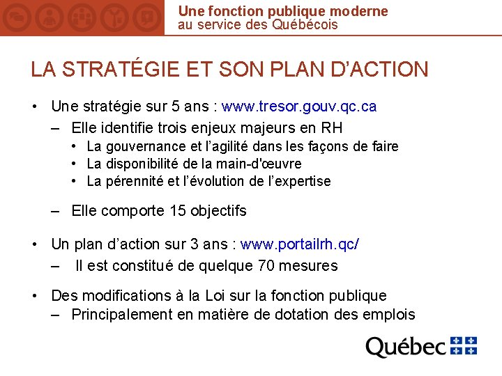 Une fonction publique moderne au service des Québécois LA STRATÉGIE ET SON PLAN D’ACTION