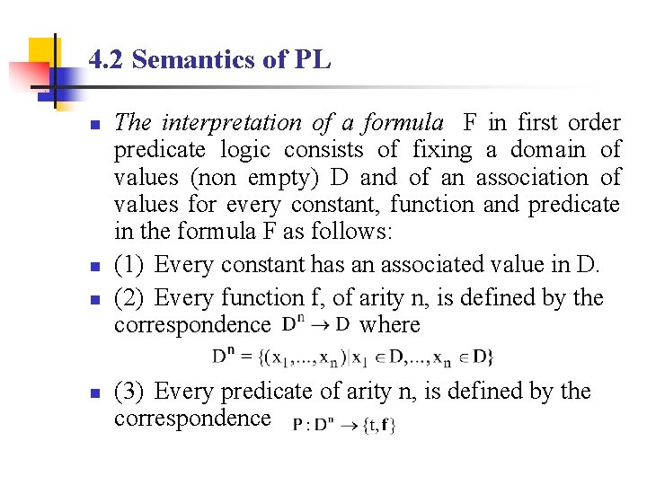 4. 2 Semantics of PL n n The interpretation of a formula F in