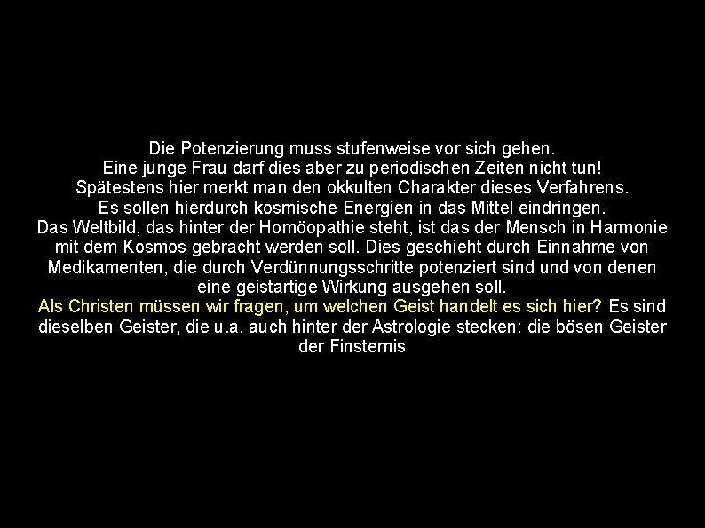 Die Potenzierung muss stufenweise vor sich gehen. Eine junge Frau darf dies aber zu