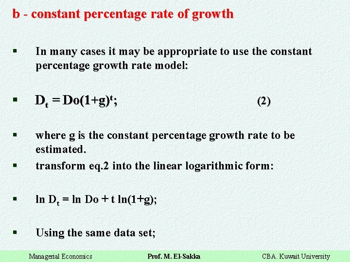 b - constant percentage rate of growth § In many cases it may be