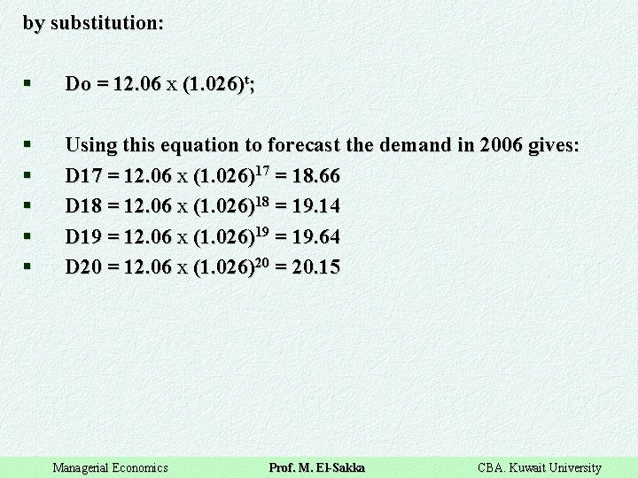 by substitution: § Do = 12. 06 x (1. 026)t; § § § Using