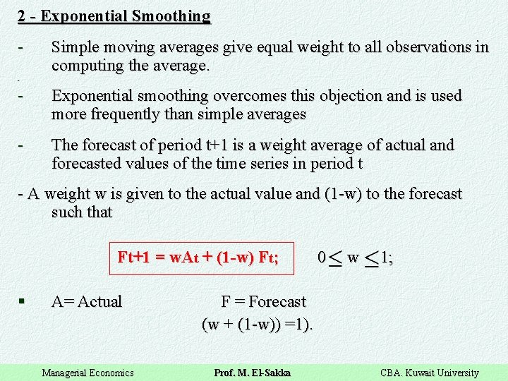 2 - Exponential Smoothing - Simple moving averages give equal weight to all observations