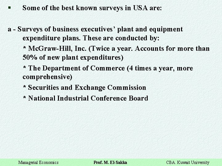 § Some of the best known surveys in USA are: a - Surveys of