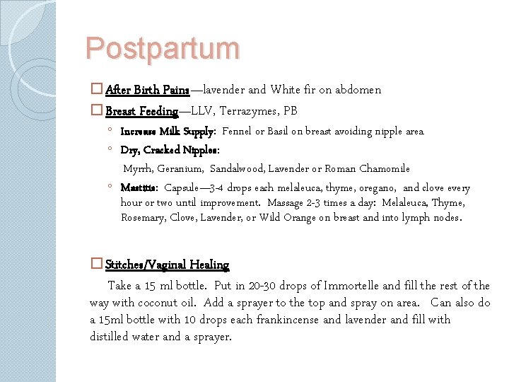 Postpartum � After Birth Pains—lavender and White fir on abdomen � Breast Feeding—LLV, Terrazymes,