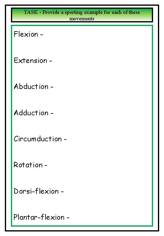 TASK - Provide a sporting example for each of these movements Flexion Extension Abduction TASK - Provide a sporting example for each of these movements Flexion Extension Abduction
