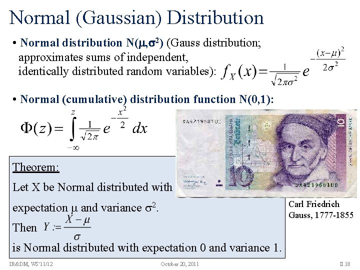 Normal (Gaussian) Distribution • Normal distribution N( , 2) (Gauss distribution; approximates sums of