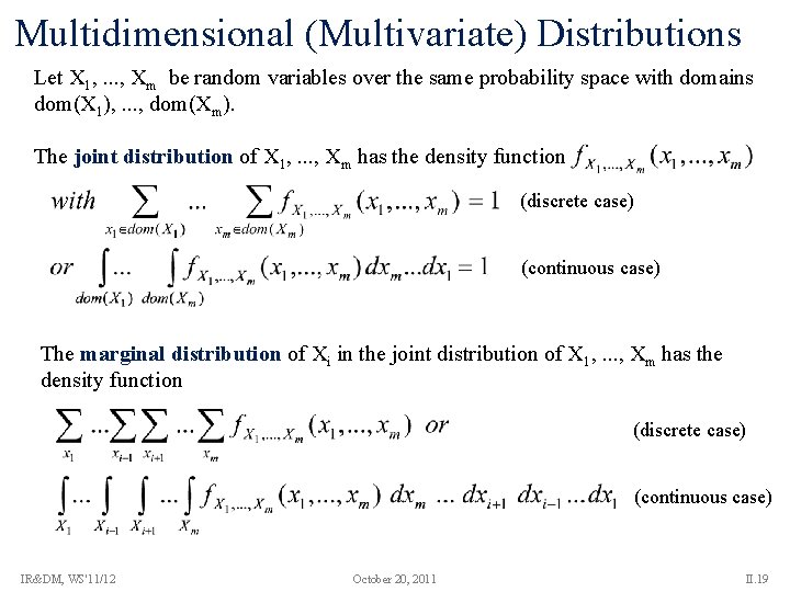 Multidimensional (Multivariate) Distributions Let X 1, . . . , Xm be random variables