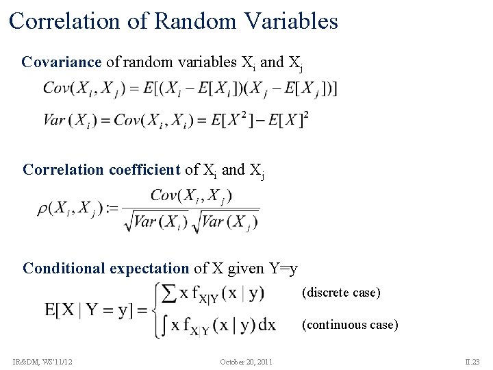 Correlation of Random Variables Covariance of random variables Xi and Xj Correlation coefficient of
