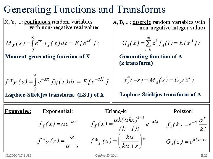 Generating Functions and Transforms X, Y, . . . : continuous random variables with