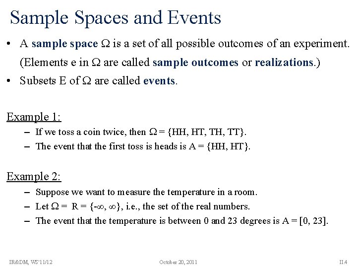 Sample Spaces and Events • A sample space is a set of all possible
