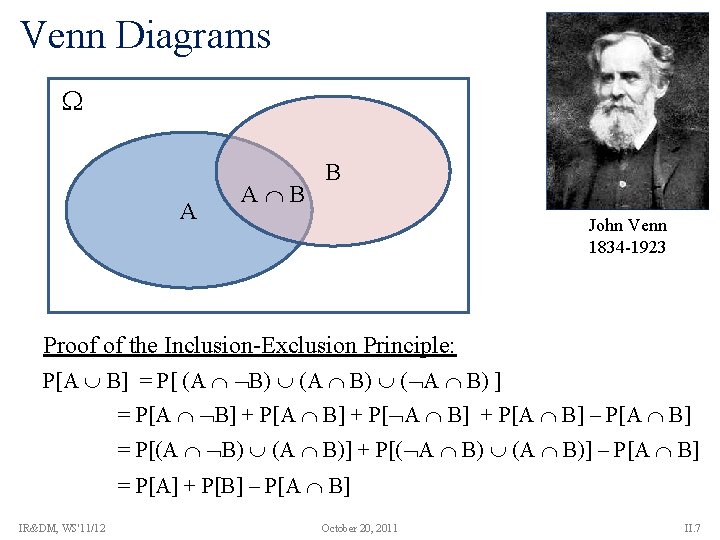 Venn Diagrams A A B B John Venn 1834 -1923 Proof of the Inclusion-Exclusion