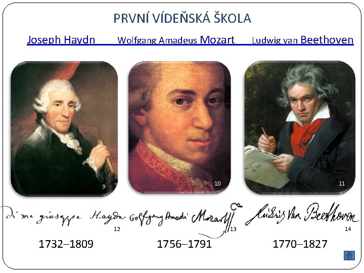 PRVNÍ VÍDEŇSKÁ ŠKOLA Joseph Haydn Wolfgang Amadeus Mozart 10 9 11 2 1 12