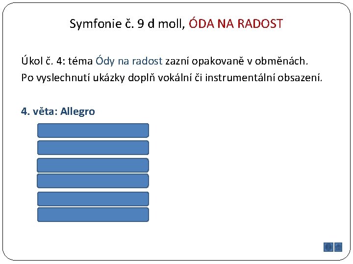 Symfonie č. 9 d moll, ÓDA NA RADOST Úkol č. 4: téma Ódy na