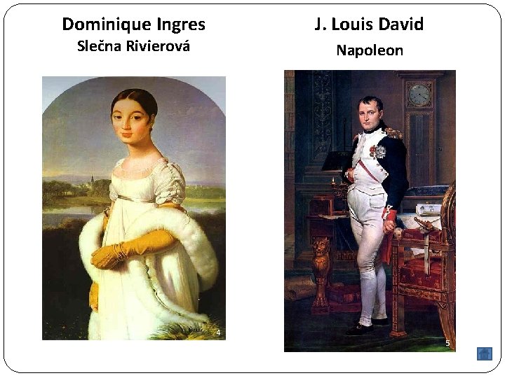 Dominique Ingres J. Louis David Slečna Rivierová Napoleon 4 5 