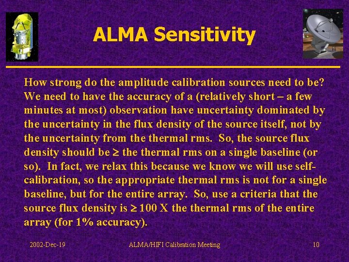 ALMA Sensitivity How strong do the amplitude calibration sources need to be? We need