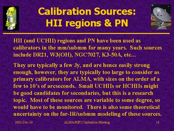 Calibration Sources: HII regions & PN HII (and UCHII) regions and PN have been