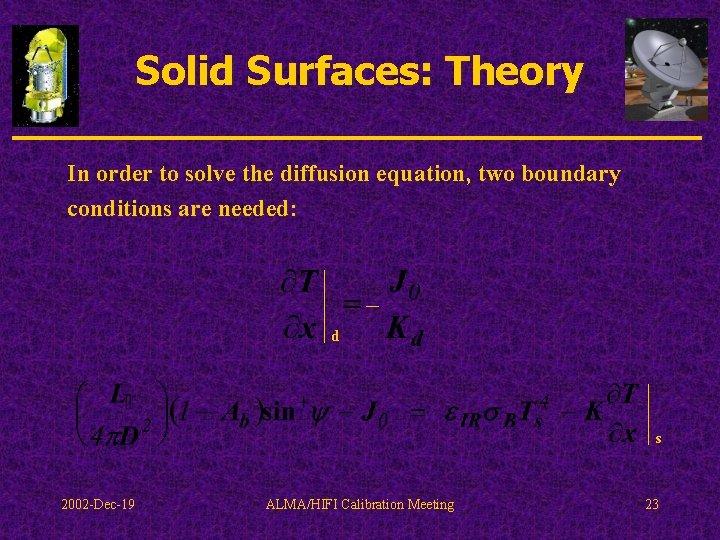 Solid Surfaces: Theory In order to solve the diffusion equation, two boundary conditions are