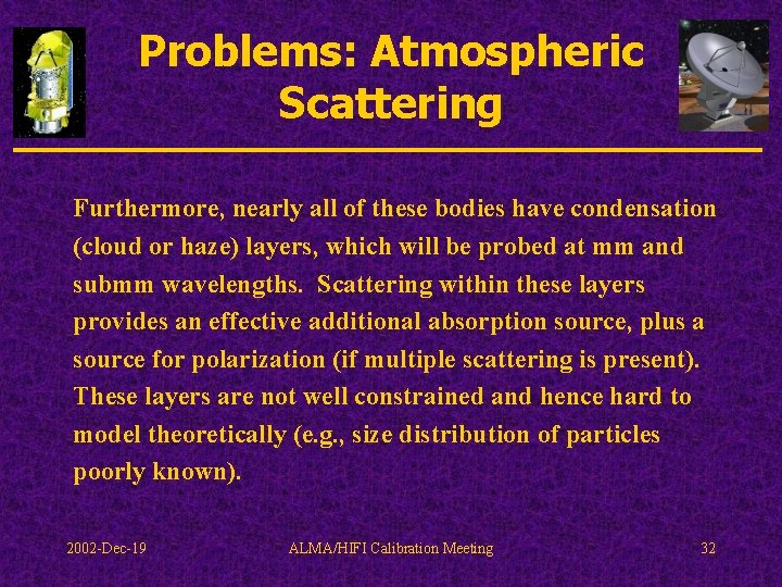 Problems: Atmospheric Scattering Furthermore, nearly all of these bodies have condensation (cloud or haze)