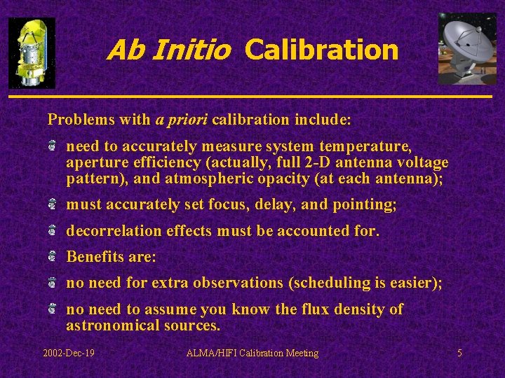 Ab Initio Calibration Problems with a priori calibration include: need to accurately measure system