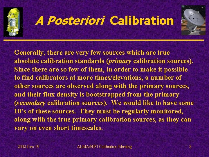 A Posteriori Calibration Generally, there are very few sources which are true absolute calibration