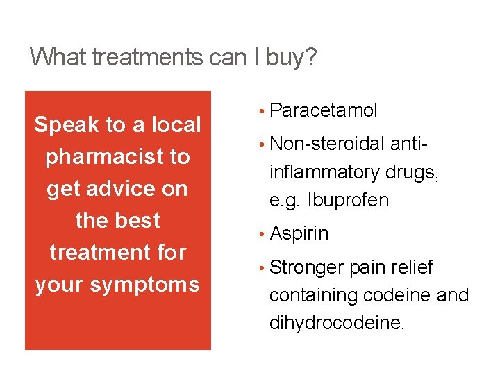 What treatments can I buy? Speak to a local pharmacist to get advice on