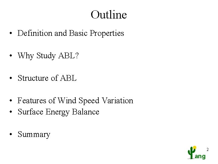 Outline • Definition and Basic Properties • Why Study ABL? • Structure of ABL