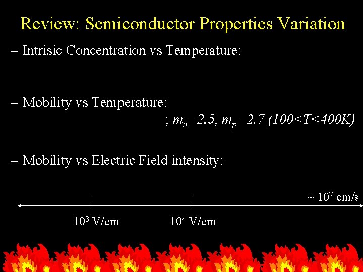 Review: Semiconductor Properties Variation – Intrisic Concentration vs Temperature: – Mobility vs Temperature: ;