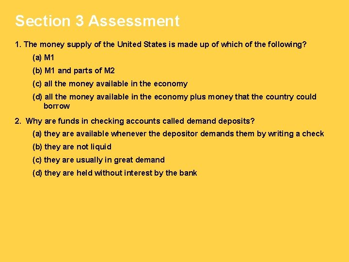 Section 3 Assessment 1. The money supply of the United States is made up