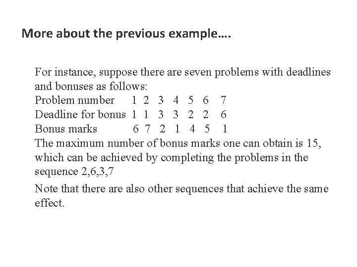 More about the previous example…. For instance, suppose there are seven problems with deadlines